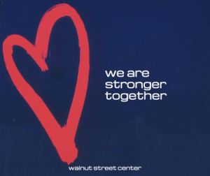 We are stronger together Walnut Street Center logo